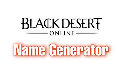 Black Desert Name Generator – Create Unique Character Names